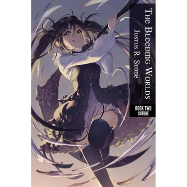 The Bleeding Worlds Book Two: Suture