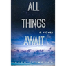 All Things Await