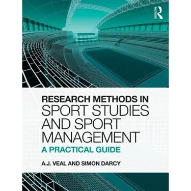 Research Methods in Sport Studies and Sport Management: A Practical Guide