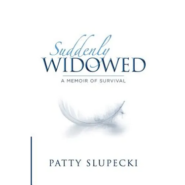 Suddenly Widowed: A Memoir of Survival