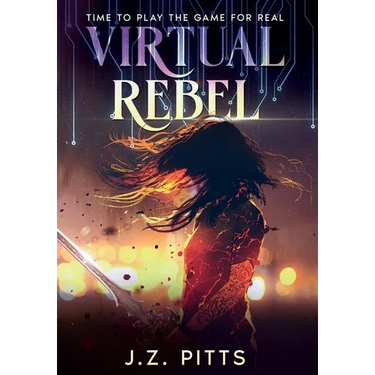 Virtual Rebel: Time To Play The Game For Real