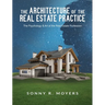 The Architecture of the Real Estate Practice: The Psychology & Art of the Real Estate Profession