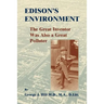 Edison's Environment: The Great Inventor Was Also A Great Polluter