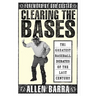 Clearing the Bases: The Greatest Baseball Debates of the Last Century