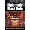 Diplomatic Black Hole: Conspiracy and Political Fear in Mid-20th Century America