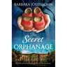 The Secret Orphanage: Beautiful and heartbreaking World War Two historical fiction