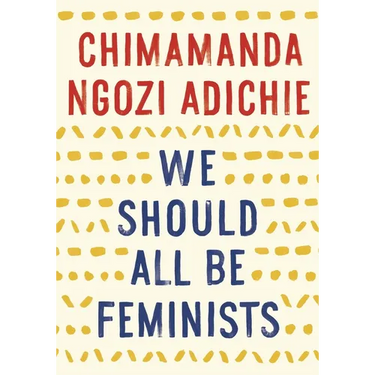 We Should All Be Feminists