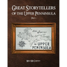 Great Storytellers of the Upper Peninsula