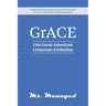 GrACE: Our Great American Corporate Evolution