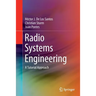 Radio Systems Engineering: A Tutorial Approach
