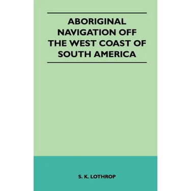 Aboriginal Navigation Off the West Coast of South America