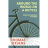 Around the World on a Bicycle - From San Francisco to Tehran