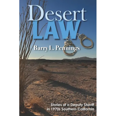Desert Law: Stories of a Deputy Sheriff in 1970s Southern California