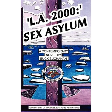 L.A. 2000: Sex Asylum: A Contemporary Novel