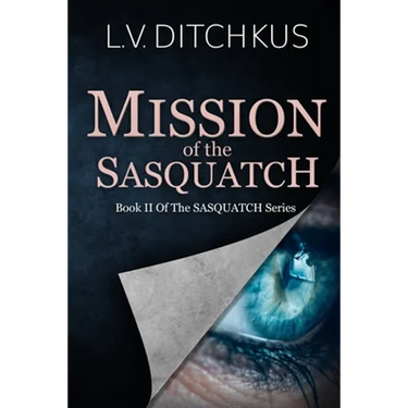 Mission of the Sasquatch: Book II of The Sasquatch Series