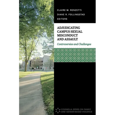 Adjudicating Campus Sexual Misconduct and Assault: Controversies and Challenges