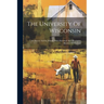 The University Of Wisconsin: Its History And Its Alumni, With Historical And Descriptive Sketches Of Madison