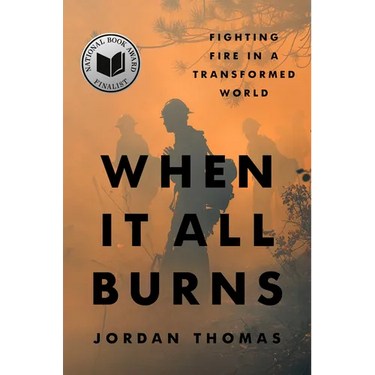 When It All Burns: Fighting Fire in a Transformed World