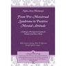 From Pre-Menstrual Syndrome (PMS) to Positive Mental Attitude (PMA): A Change Management Guide for Women (and Their Men)