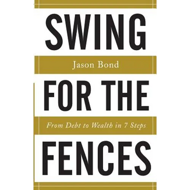 Swing for the Fences: From Debt to Wealth in 7 Steps