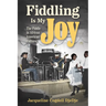 Fiddling Is My Joy: The Fiddle in African American Culture
