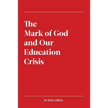 The Mark of God and Our Education Crisis