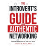 The Introvert Guide to Authentic Networking