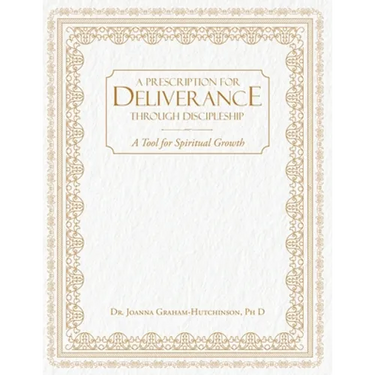 Prescription For Deliverance Through Discipleship