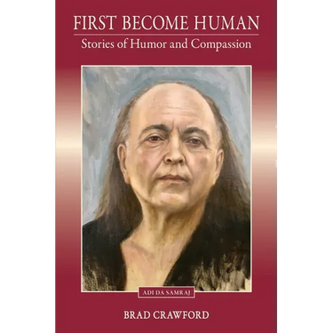 First Become Human: Stories of Humor and Compassion