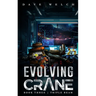 Evolving Crane: Book Three Triple Beam