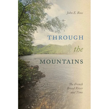 Through the Mountains: The French Broad River and Time
