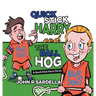 Quick Stick Harry and the Ball Hog: A Quick Stick Harry Series