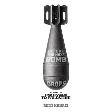 Before the Next Bomb Drops: Rising Up from Brooklyn to Palestine