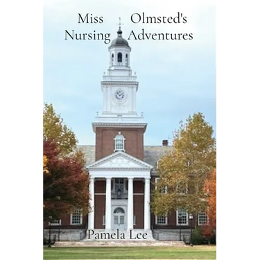 Miss Olmsted's Nursing Adventures