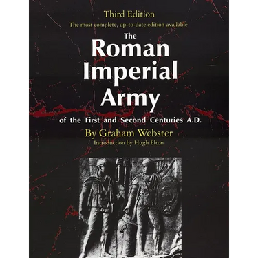 The Roman Imperial Army of the First and Second Centuries A.D.
