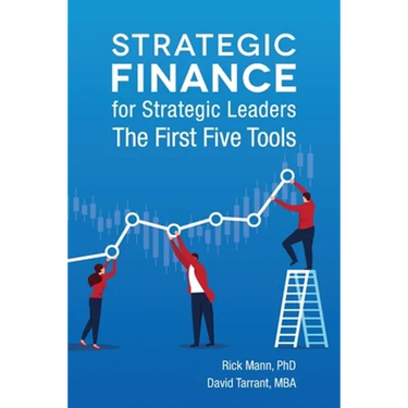 Strategic Finance for Strategic Leaders: The First Five Tools