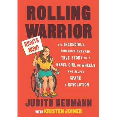 Rolling Warrior (Large Print Edition): The Incredible, Sometimes Awkward, True Story of a Rebel Girl on Wheels Who Helped Spark a Revolution