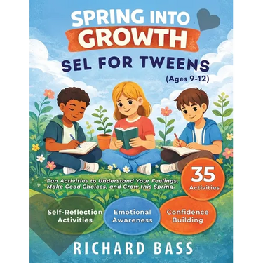 Spring into Growth a Social Emotional Learning Workbook for Tweens