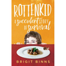 Rottenkid: A Succulent Story of Survival