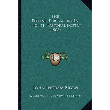 The Feeling For Nature In English Pastoral Poetry (1908)