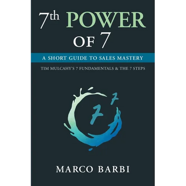 7th POWER OF 7: A Short Guide to Sales Mastery