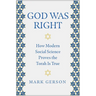 God Was Right: How Modern Social Science Proves the Torah Is True