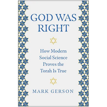 God Was Right: How Modern Social Science Proves the Torah Is True