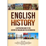 English History: A Captivating Guide to the History of England and the Victorian Era