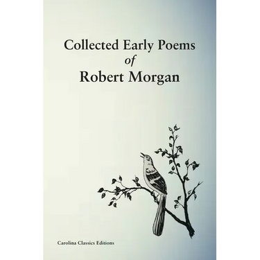Collected Early Poems of Robert Morgan