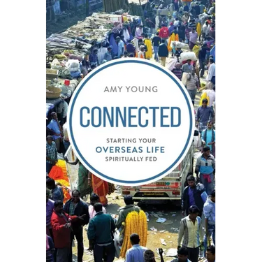 Connected: Starting Your Overseas Life Spiritually Fed