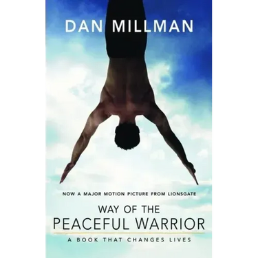 Way of the Peaceful Warrior: A Book That Changes Lives