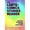 LGBTQ+ Comics Studies Reader: Critical Openings, Future Directions