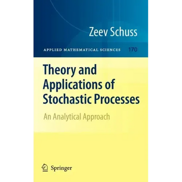 Theory and Applications of Stochastic Processes: An Analytical Approach