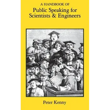 A Handbook of Public Speaking for Scientists and Engineers